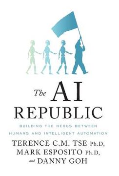 portada The ai Republic: Building the Nexus Between Humans and Intelligent Automation (en Inglés)
