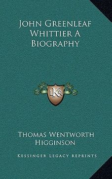 portada john greenleaf whittier a biography (in English)