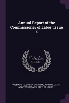 portada Annual Report of the Commissioner of Labor, Issue 4 (en Inglés)