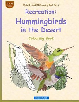portada BROCKHAUSEN Colouring Book Vol. 3 - Recreation: Hummingbirds in the Desert (en Inglés)