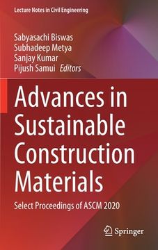 portada Advances in Sustainable Construction Materials: Select Proceedings of Ascm 2020 (en Inglés)