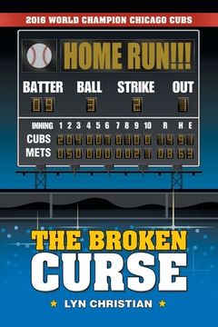 portada The Broken Curse: 2016 World Champion Chicago Cubs (en Inglés)