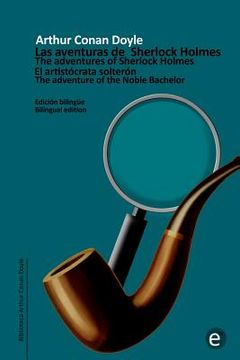 portada El aristócrata solterón/The adventure of the Noble Bachelor: Edición bilingüe/Bilingual edition