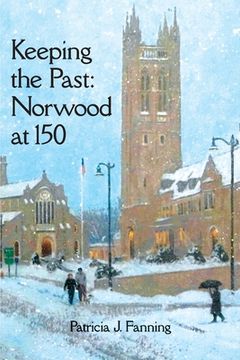 portada Keeping the Past: Norwood at 150 (en Inglés)