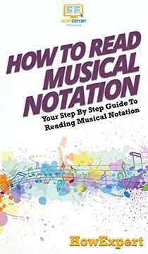 portada How to Read Musical Notation: Your Step by Step Guide to Reading Musical Notation 