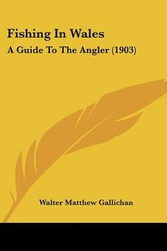 portada fishing in wales: a guide to the angler (1903) (en Inglés)