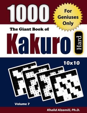 portada The Giant Book of Kakuro: 1000 Hard Cross Sums Puzzles (10x10): For Geniuses Only (en Inglés)