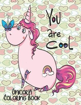 portada You are COOL - Unicorn Coloring Book: Gorgeous Gift for Unicorn Loving Girls (en Inglés)