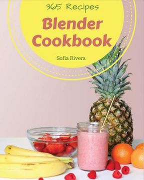 portada Blender Cookbook 365: Enjoy 365 Days with Amazing Blender Recipes in Your Own Blender Cookbook! [book 1] (en Inglés)