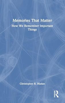 portada Memories That Matter: How we Remember Important Things (en Inglés)
