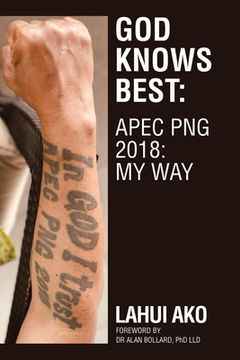 portada God Knows Best: Apec Png 2018: My Way (en Inglés)