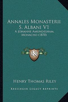 portada annales monasterii s. albani v1: a johanne amundesham, monacho (1870) (en Inglés)
