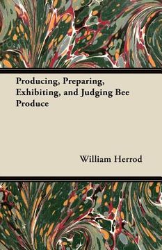 portada producing, preparing, exhibiting, and judging bee produce