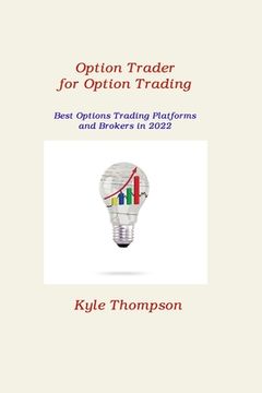 portada Option Trader for Option Trading: Best Options Trading Platforms and Brokers in 2022 (en Inglés)