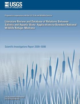 portada Literature Review and Database of Relations Between Salinity and Aquatic Biota: Applications to Bowdoin National Wildlife Refuge, Montana (en Inglés)