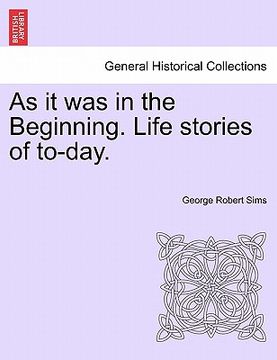 portada as it was in the beginning. life stories of to-day. (en Inglés)