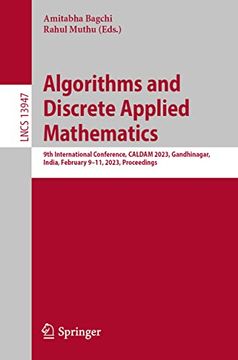 portada Algorithms and Discrete Applied Mathematics: 9th International Conference, Caldam 2023, Gandhinagar, India, February 9â "11, 2023, Proceedings: 13947 (Lecture Notes in Computer Science, 13947) (en Inglés)