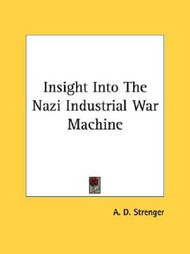 portada insight into the nazi industrial war machine (en Inglés)