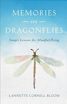 portada Memories in Dragonflies: Simple Lessons for Mindful Dying (en Inglés)