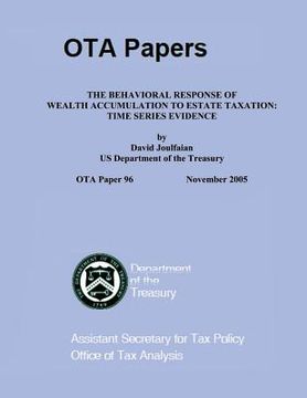 portada The Behavioral Response of Wealth Accumulation to Estate Taxation: The Series Evidence (en Inglés)