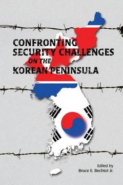 portada Confronting Security Challenges on the Korean Peninsula (en Inglés)