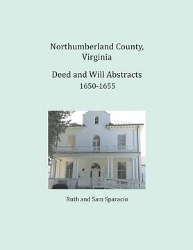 portada Northumberland County, Virginia Deed and Will Abstracts 1650-1655 (en Inglés)