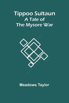 portada Tippoo Sultaun: A tale of the Mysore war (en Inglés)