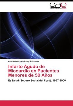 portada Infarto Agudo de Miocardio en Pacientes Menores de 50 Años: EsSalud (Seguro Social del Perú). 1997-2000
