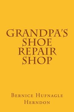 portada Grandpa's Shoe Repair Shop (in English)