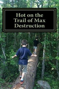 portada Hot on the Trail of Max Destruction (in English)