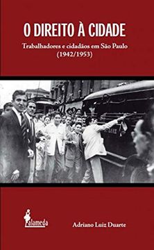 portada O Direito à Cidade: Trabalhadores e Cidadãos em são Paulo (1942 (en Portugués)