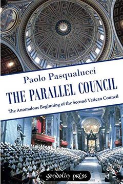 portada The Parallel Council: The Anomalous Beginning of the Second Vatican Council (en Inglés)