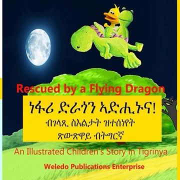 portada Rescued by a Flying Dragon: An Illustrated Children's Story in Tigrinya (Tigrinya Edition) (en Tigrinya)