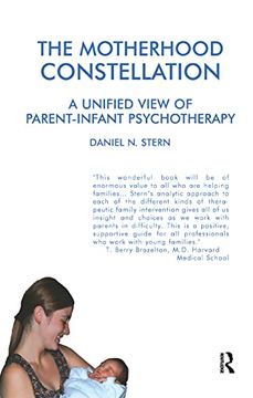 portada The Motherhood Constellation: A Unified View of Parent-Infant Psychotherapy (en Inglés)