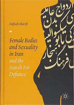 portada Female Bodies and Sexuality in Iran and the Search for Defiance (in English)