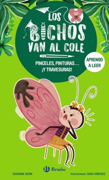 portada Los Bichos van al Cole, 1: Pinceles, Pinturas. Y Travesuras! (in Spanish)