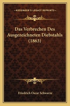 portada Das Verbrechen Des Ausgezeichneten Diebstahls (1863) (en Alemán)