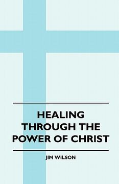 portada healing through the power of christ (en Inglés)