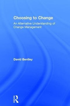 portada Choosing to Change: An Alternative Understanding of Change Management (in English)