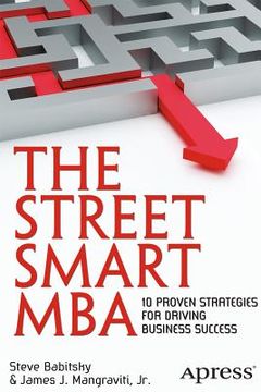 portada the street smart mba: 10 proven strategies for driving business success (en Inglés)