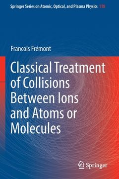portada Classical Treatment of Collisions Between Ions and Atoms or Molecules (en Inglés)