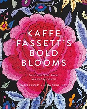 portada Kaffe Fassett's Bold Blooms: Quilts And Other Works Celebrating Flowers (in English)