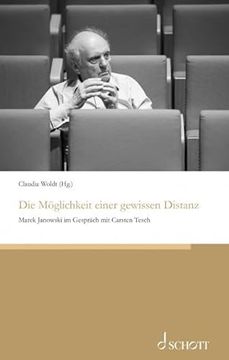 portada Die Möglichkeit Einer Gewissen Distanz: Marek Janowski im Gespräch mit Carsten Tesch (en Alemán)