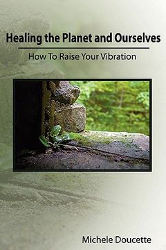 portada healing the planet and ourselves: how to raise your vibration (en Inglés)