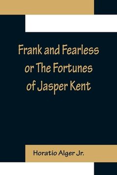 portada Frank and Fearless or The Fortunes of Jasper Kent (en Inglés)
