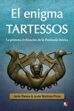 portada El Enigma Tartessos: La Primera Civilizacion de la Peninsula Iber ica (in Spanish)