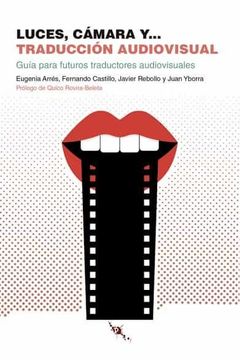 portada Luces, Cámara y… Traducción Audiovisual: Guía Para Futuros Traductores Audiovisuales
