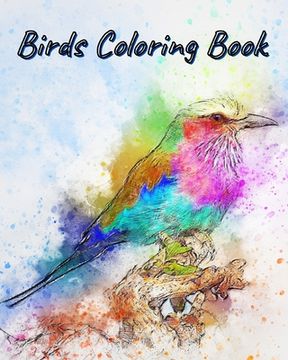 portada Birds Coloring Book: Amazing Birds Pictures to Color! (en Inglés)