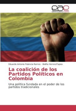 portada La coalición de los Partidos Políticos en Colombia: Una política fundada en el poder de los partidos tradicionales (Spanish Edition)