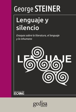 portada Lenguaje y Silencio: Ensayos Sobre la Literatura, el Lenguaje y lo Inhumano